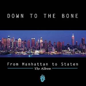 Скачать бесплатно Down To The Bone - From Manhattan To Staten (1997)